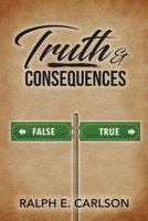 Truth & Consequences 1491773189 Book Cover