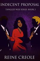 Indecent Proposal : Tangled Web Series Book 3 1727154282 Book Cover