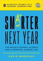 Smarter Next Year: The Revolutionary Science for a Smarter, Happier You 1492667552 Book Cover