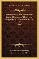 Some Writings and Speeches of Richard Monckton Milnes Lord Houghton 1018883460 Book Cover