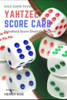 Yahtzee Score Card: Handheld Score Sheet Dice Game (Yahtzee Dice Game) 1980869278 Book Cover