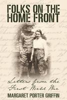 Folks on the Home Front: Letters from the First World War 1457557592 Book Cover