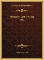 Memoir of Luther V. Bell 1104189852 Book Cover