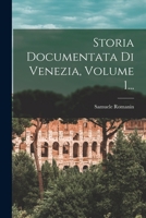 Storia Documentata Di Venezia, Volume 1... 1017793697 Book Cover
