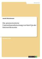 Die Praxisorientierte Unternehmensbewertung Von Start-Ups Der Internetokonomie 3668355959 Book Cover