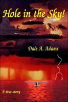 Hole in the Sky!: A True Story 1424100291 Book Cover