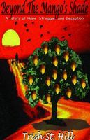 Beyond The Mango's Shade 0982485263 Book Cover