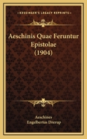 Aeschinis Quae Feruntur Epistolae 1165653036 Book Cover