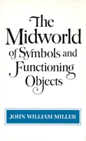 The Midworld of Symbols and Functioning Objects 0393015793 Book Cover