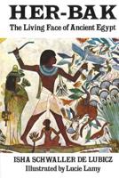 Her-Bak: The Living Face of Ancient Egypt 0892810033 Book Cover