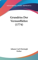 Grundriss Der Vernunftlehre (1774) 114914128X Book Cover