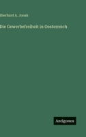 Die Gewerbefreiheit in Oesterreich 3563967415 Book Cover