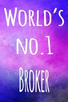 World's No. 1 Broker: The perfect gift for the broker in your life - 119 page lined journal! 1694000419 Book Cover