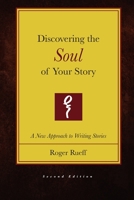 Discovering the Soul of Your Story 0984468838 Book Cover