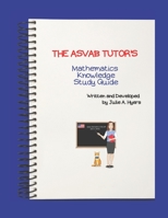 The ASVAB Tutor's Mathematics Knowledge Study Guide 1734870028 Book Cover