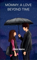Mommy: A Love Beyond Time B0FBGYQX74 Book Cover