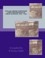 Sugar Creek Township and Vaughnsville High School 1904 - 1936 0989325539 Book Cover