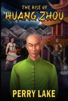 THE RISE OF HUANG ZHOU: Book One of the Forbidden Chronicles 1737504138 Book Cover