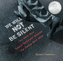 We Will Not Be Silent: The White Rose Student Resistance Movement That Defied Adolf Hitler 0544223799 Book Cover