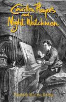 Carillon Players and Night Watchmen 148027142X Book Cover
