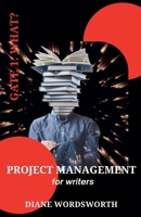 Project Management for Writers: Gate 1 - What? B09RNL4871 Book Cover