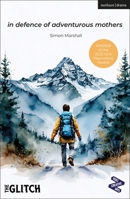 In Defence of Adventurous Mothers 1350596515 Book Cover