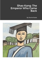 Shao Kang: The Emperor Who Came Back 1678089850 Book Cover