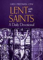 Lent with the Saints: A Daily Devotional 1646805151 Book Cover