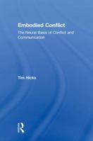 Embodied Conflict: The Neural Basis of Conflict and Communication 1138087114 Book Cover