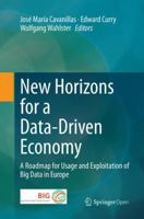 New Horizons for a Data-Driven Economy: A Roadmap for Usage and Exploitation of Big Data in Europe 3319793535 Book Cover