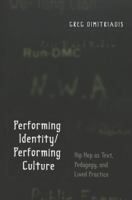 Performing Identity/Performing Culture: Hip Hop As Text, Pedagogy, and Lived Practice (Intersections in Communications and Culture, Volume 1) 1433105381 Book Cover