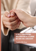 Le puzzle thérapeutique - Outil novateur de la clinique des liens chez l'adolescent (French Edition) 2414826827 Book Cover