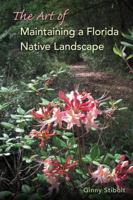 The Art of Maintaining a Florida Native Landscape 0813061318 Book Cover