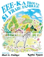 Eee-Ka Trouve Sa Vraie Famille 1737752328 Book Cover