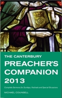 The Canterbury Preacher's Companion 2013: Complete Sermons for Sundays, Festivals and Special Occasions 1848251750 Book Cover