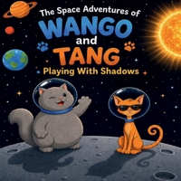 The Space Adventures of Wango and Tang: Playing With Shadows B0H67LXH87 Book Cover