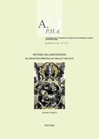 Antoine Galland Ecrivain: de l'Erudition Orientale Aux 'Mille Et Une Nuits' 9042950463 Book Cover