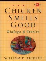 Chicken Smells Good, The, Dialogs and Stories (Dialogs and Stories 0131302604 Book Cover