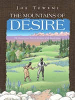 The Mountains of Desire: The Ancient Love Story in the Quest of the Sacred Stone 166576175X Book Cover