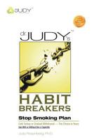 Dr. Judy's Habit Breakers Stop Smoking Plan: Cold Turkey or Gradual Withdrawal-With or Without the E-Cigarette 1458204944 Book Cover