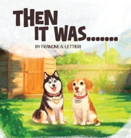 Then It Was...... B0H84WRK2Y Book Cover