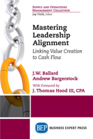 Mastering Leadership Alignment: Linking Value Creation to Cash Flow 1631575031 Book Cover
