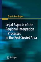 Legal Aspects of the Regional Integration Processes in the Post-Soviet Area 3642099602 Book Cover