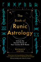 The Book of Runic Astrology: Unlock the Ancient Power of Your Cosmic Birth Runes 1401973043 Book Cover