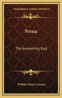 Persia: The Awakening East 102249094X Book Cover