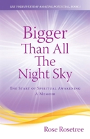 Bigger than All the Night Sky: The Start of Spiritual Awakening. A Memoir. 1935214551 Book Cover