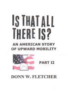 Is That All There Is?: An American Story: Part II 0692335455 Book Cover