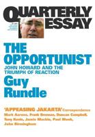 The Opportunist: John Howard and the Triumph of Reaction 1863953949 Book Cover