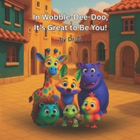 In Wobble-Dee-Doo, It’s Great to Be You! B0F38F2SP9 Book Cover