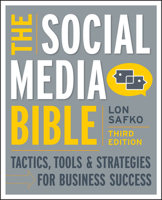 The Social Media Bible: Tactics, Tools, and Strategies for Business Success 0470411554 Book Cover